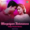 Mangalyam Tantunanena - Deep House Remix