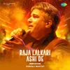 About Raja Lalkari Ashi De - Deep House Song