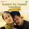 About Kaatre En Vaasal Vandhai - Trap Remix Song