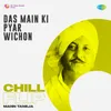 About Das Main Ki Pyar Wichon Chill Flip Song