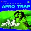 Jai Jai Shiv Shankar - Afro Trap