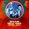 Bhijun Gela Vara - Dhol Mix