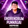 About Endrendrum Punnagai - Reprise Song