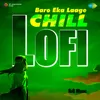 Baro Eka Laage - Chill Lofi