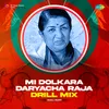 About Mi Dolkara Daryacha Raja - Drill Mix Song