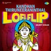 Kandhan Thiruneeraninthal - Lofi Flip