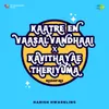 Kaatre En Vaasal Vandhaai X Kavithayae Theriyuma - Mashup Mix