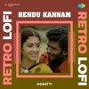 Rendu Kannam - Retro Lofi