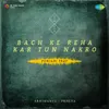 About Bach Ke Reha Kar Tun Nakro Punjabi Trap Song