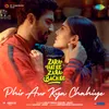 Phir Aur Kya Chahiye (From "Zara Hatke Zara Bachke")