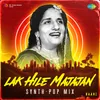About Lak Hile Majajan Synth-Pop Mix Song