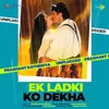 About Ek Ladki Ko Dekha - Unplugged Song