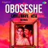 About Oboseshe - ChillWave Mix Song