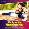 About Ek Pyar Ka Naghma Hai - Unplugged Song