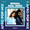 Mudhal Naal Indru - Afro Pop Mix