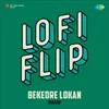 About Bekedre Lokan LoFi Flip Song