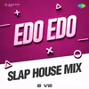 Edo Edo - Slap House Mix