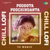 Poodota Poochindanta - Chill Lofi