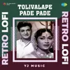 Tolivalape Pade Pade - Retro Lofi