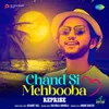 About Chand Si Mehbooba - Reprise Song