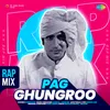 About Pag Ghungroo - Rap Mix Song