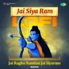 About Jai Siya Ram Lofi - Jai Raghu Nandan Jai Siyaram Song