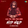 About Aaja Piya Tohe Pyar Doon - Hip Hop Song