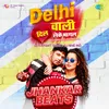 About Delhi Wali Dil Leke Bhagal - Jhankar Beats Song