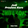 About Jodi Proshno Koro - Chill Lofi Song