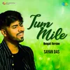 About Tum Mile - Bengali Version Song