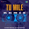 About Tu Mile - Remix Song