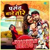 About Pasand Bate Tore - Jhankar Beats Song