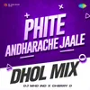 About Phite Andharache Jaale - Dhol Mix Song