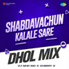 About Shabdavachun Kalale Sare - Dhol Mix Song