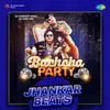 About Bachcha Party - Jhankar Beats Song