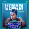 About Veham - Jhankar Beats Song