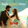 About Kala Kantu Unte (From "Rangabali") Song