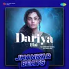 About Dariya Hai - Jhankar Beats Song