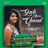 About Gali Mein Chand - Jhankar Beats Song