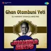 Ghan Otambuni Yeti - Jhankar Beats