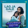Lag Ja Gale - Jhankar Beats