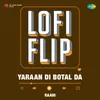 Yaraan Di Botal Da LoFi Flip