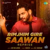 About Rimjhim Gire Saawan - Reprise Song