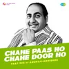 About Chahe Paas Ho Chahe Door Ho Trap Mix Song