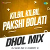 About Kilbil Kilbil Pakshi Bolati - Dhol Mix Song