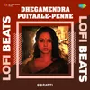 About Dhegamendra Poiyaale-Penne - Lofi Beats Song