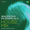 Machaana Paathingala - House Mix