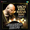 Sach Keh Raha Hai - Jhankar Beats
