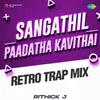 About Sangathil Paadatha Kavithai - Retro Trap Mix Song