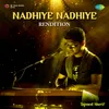 Nadhiye Nadhiye - Rendition